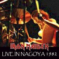 Iron Maiden (UK-1) : Live in Nagoya 1982